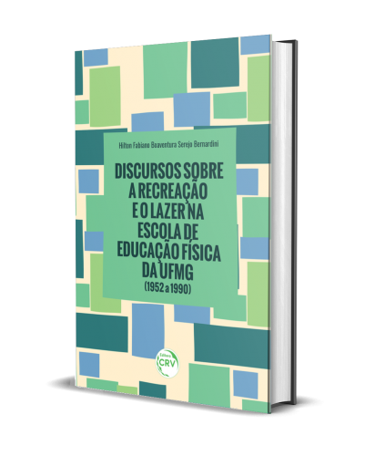 DISCURSOS SOBRE A RECREAÇÃO E O LAZER NA ESCOLA DE EDUCAÇÃO FÍSICA DA UFMG