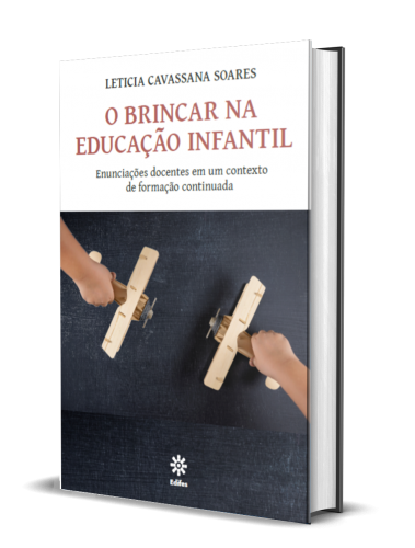 O BRINCAR NA EDUCAÇÃO INFANTIL: ENUNCIAÇÕES DOCENTES EM UM CONTEXTO DE FORMAÇÃO CONTINUADA