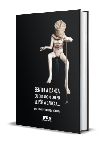 SENTIR A DANÇA OU QUANDO O CORPO SE PÕE A DANÇAR...