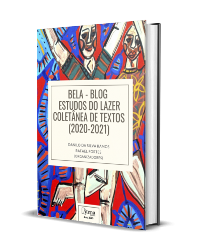 BELA - BLOG ESTUDOS DO LAZER - COLETÂNEA DE TEXTOS (2020-2021)