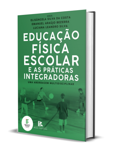 EDUCAÇÃO FÍSICA ESCOLAR E AS PRÁTICAS INTEGRADORAS: uma abordagem multidisciplinar