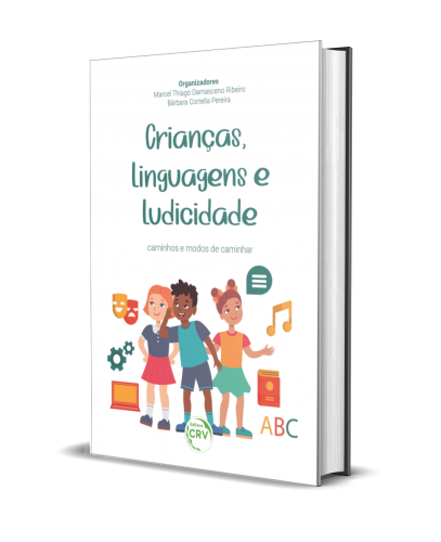 CRIANÇAS, LINGUAGENS E LUDICIDADE: CAMINHOS E MODOS DE CAMINHAR