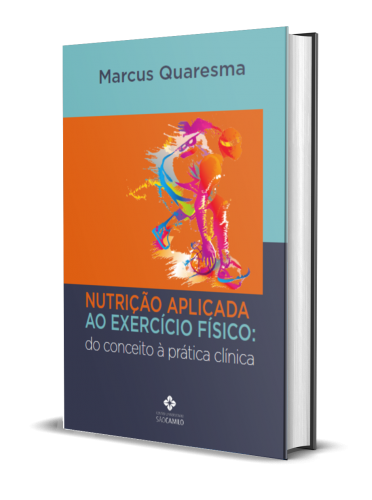 NUTRIÇÃO APLICADA AO EXERCÍCIO FÍSICO: DO CONCEITO À PRÁTICA CLÍNICA