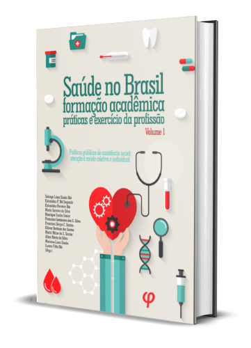 SAÚDE NO BRASIL, FORMAÇÃO ACADÊMICA, PRÁTICAS E EXERCÍCIO DA PROFISSÃO VOL. 1