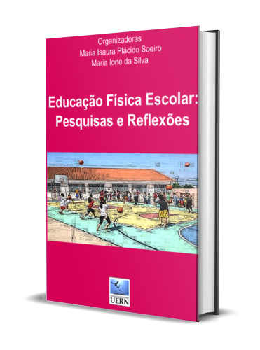 EDUCAÇÃO FÍSICA ESCOLAR: PESQUISAS E REFLEXÕES