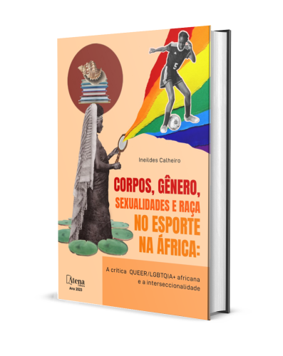 Corpos, gênero, sexualidades e raça no esporte na África: a crítica QUEER LGBTQIA+ africana e a interseccionalidade