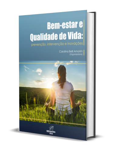 BEM-ESTAR E QUALIDADE DE VIDA: PREVENÇÃO, INTERVENÇÃO E INOVAÇÕES