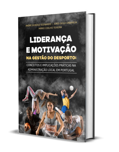 LIDERANÇA E MOTIVAÇÃO NA GESTÃO DO DESPORTO: CONCEITOS E IMPLICAÇÕES PRÁTICAS NA ADMINISTRAÇÃO LOCAL