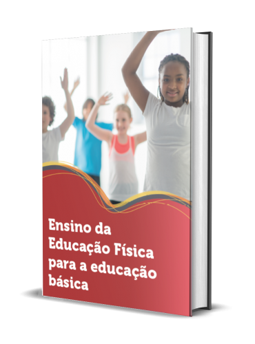 ENSINO DA EDUCAÇÃO FÍSICA PARA A EDUCAÇÃO BÁSICA