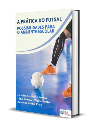 A PRÁTICA DO FUTSAL: POSSIBILIDADES PARA O AMBIENTE ESCOLAR