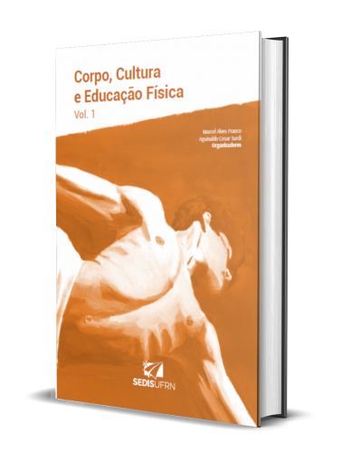 CORPO, CULTURA E EDUCAÇÃO FÍSICA VOL. 1