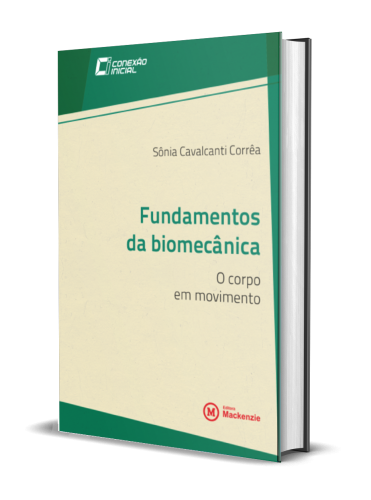 FUNDAMENTOS DA BIOMECÂNICA - O CORPO EM MOVIMENTO