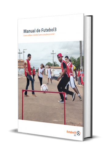 MANUAL DE FUTEBOL 3: Como utilizar o futebol para a mudança social