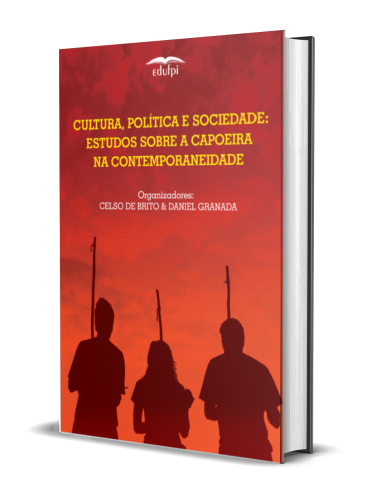 CULTURA, POLÍTICA E SOCIEDADE: ESTUDOS SOBRE A CAPOEIRA NA CONTEMPORANEIDADE