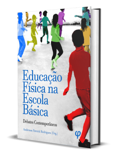 EDUCAÇÃO FÍSICA NA ESCOLA BÁSICA: Debates Contemporâneos