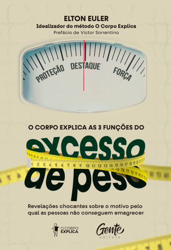 O corpo explica as 3 funções do excesso de peso: revelações chocantes sobre o motivo pelo qual as pessoas não conseguem emagrecer