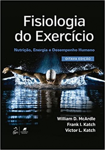 Fisiologia do Exercício - Nutrição, Energia e Desempenho Humano
