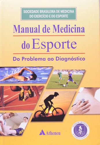Manual de Medicina do Esporte: do problema ao diagnóstico