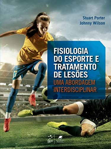 Fisiologia do Esporte e Tratamento de Lesões - Uma abordagem interdisciplinar 