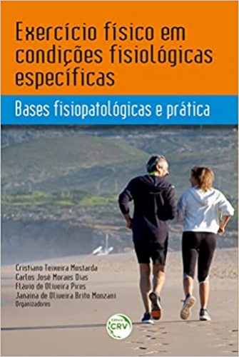 Exercício Físico em condições fisiológicas específicas: bases fisiopatológicas e prática 