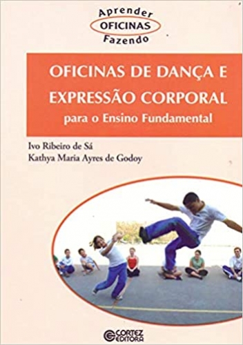 Oficinas de dança e expressão corporal: para o Ensino Fundamental 