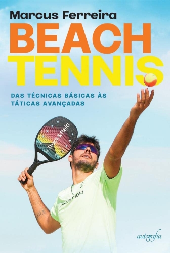 Beach Tennis: das técnicas básicas às táticas avançadas 