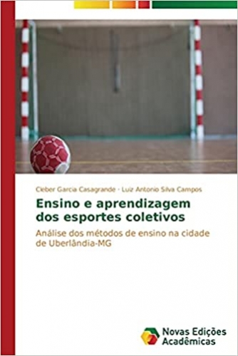 Ensino e aprendizagem dos esportes coletivos: Análise dos métodos de ensino na cidade de Uberlândia-MG 