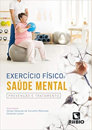 Exercício Físico e Saúde Mental: Prevenção e Tratamento