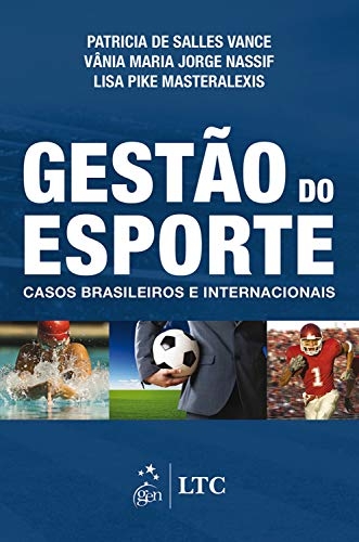 Gestão do Esporte: Casos Brasileiros e Internacionais