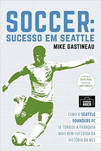 Soccer: sucesso em Seattle: como o Seattle Sounders FC se tornou a franquia mais bem-sucedida da História da MLS