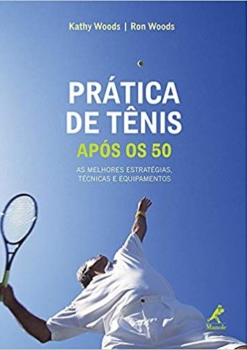 Prática de tênis após os 50: seu guia para estratégia, técnica, equipamento e estilo de vida no tênis