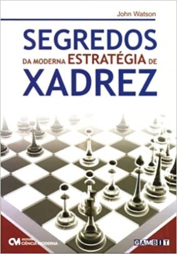 Segredos da Moderna Estratégia de Xadrez