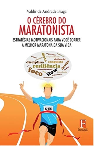O Cérebro do Maratonista: Estratégias motivacionais para você correr a melhor maratona da sua vida (eBook Kindle)