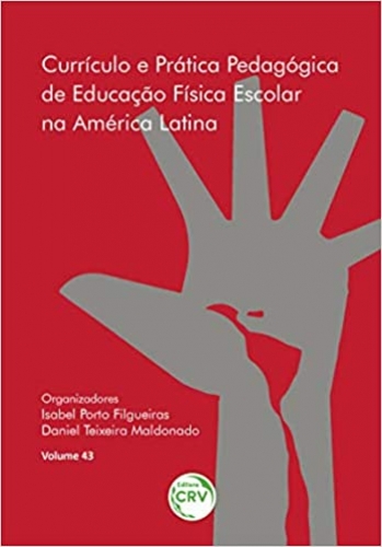 Currículo e prática pedagógica de educação física escolar na américa latina  |   volume 43 