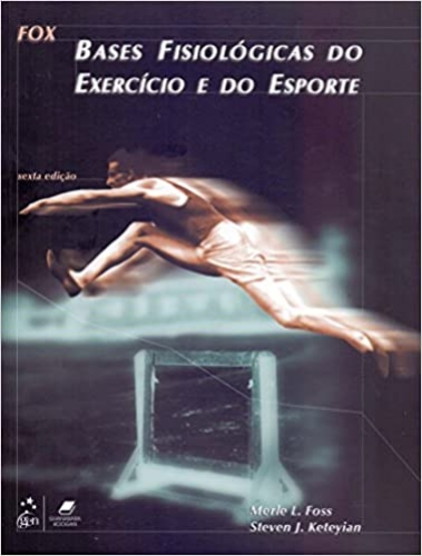 Fox - Bases Fisiológicas do Exercício e do Esporte
