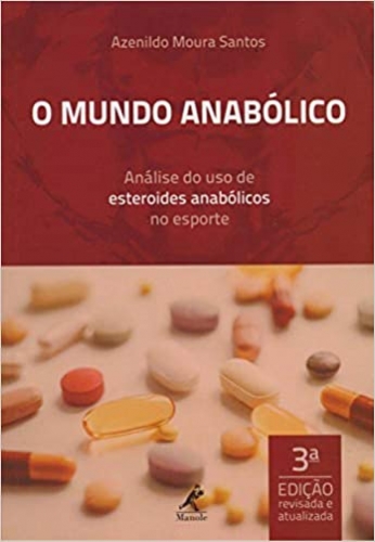 O mundo anabólico: análise do uso de esteroides anabólicos no esporte