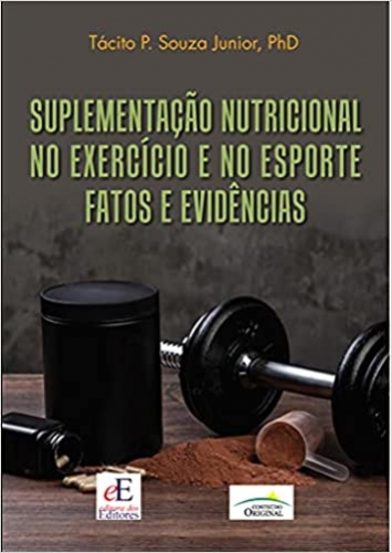 Suplementação Nutricional no Exercício e no Esporte: Fatos e Evidências