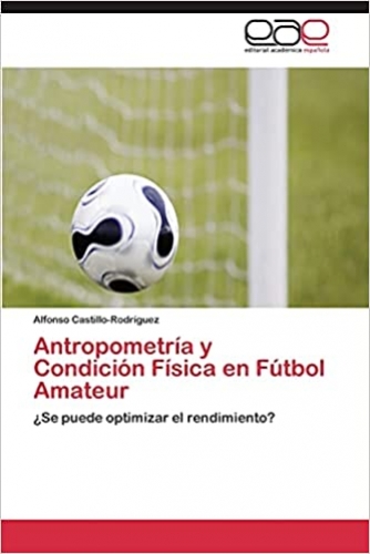 Antropometria y Condicion Fisica En Futbol Amateur: ¿Se puede optimizar el rendimiento?