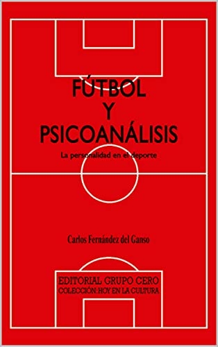 Fútbol y psicoanálisis: La personalidad en el deporte