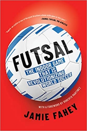 Futsal: The Indoor Game That Is Revolutionizing World Soccer