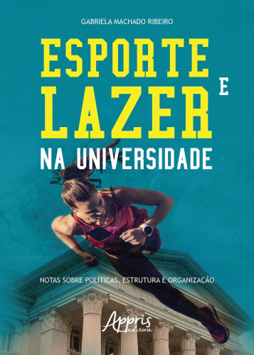 Esporte e lazer na universidade: notas sobre estrutura e organização