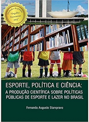 Esporte, política e ciência: a produção científica sobre políticas públicas de esporte e lazer no Brasil