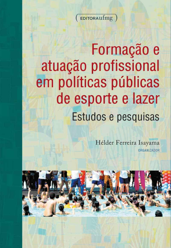 Formação e Atuação Profissional em Políticas Públicas de Esporte e Lazer: estudos e pesquisas