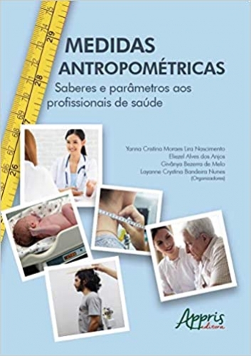 Medidas Antropométricas : saberes e parâmetros aos profissionais de saúde 