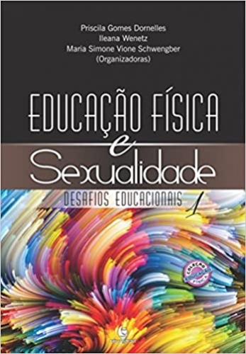 Educação Física e Sexualidade: Desafios Educacionais (Volume 1) 