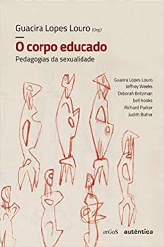 O corpo educado - nova edição: Pedagogias da sexualidade 