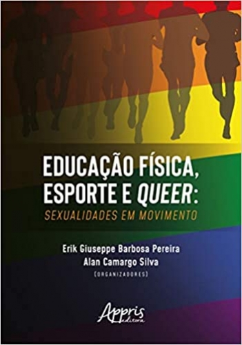 Educação física, esporte e queer: sexualidades em movimento