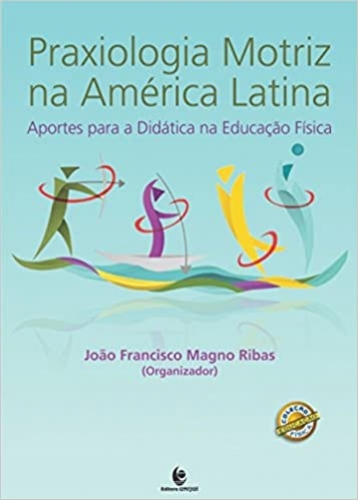 Praxiologia Motriz na América Latina: aportes para a didática na Educação Física