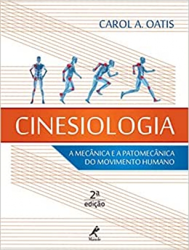 Cinesiologia: a mecânica e a patomecânica do movimento humano