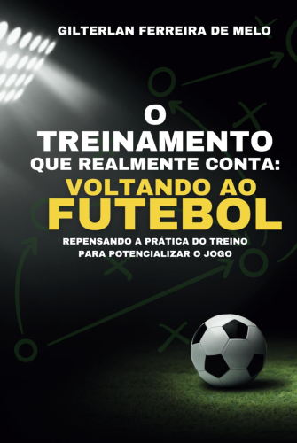 O treinamento que realmente conta: voltando ao futebol